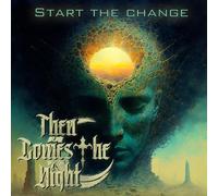 Then Comes The Night - Start The Change