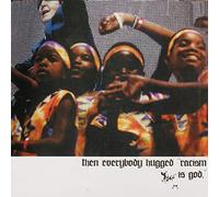 Then Everybody Hugged, 'racism Is God'. [VINYL]