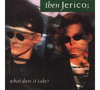Then Jerico - What Does It Take?