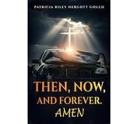 Then, Now, And Forever. Amen