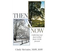Then & Now: Exploring Your Past to Find Peace in the Present
