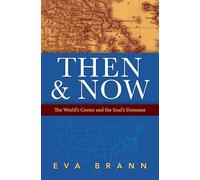 Then & Now: The World's Center & the Soul's Demesne