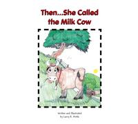 Then...She Called the Milk Cow