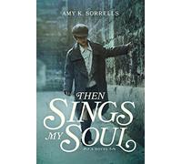 Then Sings My Soul