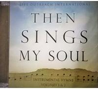 Then Sings My Soul Cd! Instrumental Hymns Volume 1 & 2!