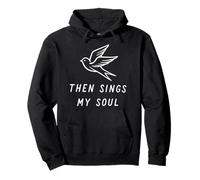 Then Sings My Soul Christian Faith Religious Scripture Pullover Hoodie