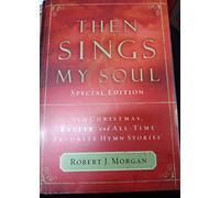 Then Sings My Soul Special Edition by Robert Morgan (2010-11-07)
