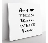 Then There Were Four Modern Typography Quote Canvas Wall Art Print Ready to Hang, Framed Picture for Living Room Bedroom Home Office Décor, 35x35 cm (14x14 Inch)