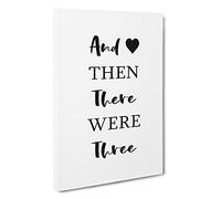 Then There Were Three Typography Canvas Print | Gallery Wrapped 30mm Frame Wall Art | 30x20 inches | Ready to Hang | Modern Typography Picture | Living Room Bedroom Lounge Office