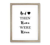 Then There Were Three Typography Quote Framed Print | A2 Oak Framed Wall Art | Ready to Hang | Modern Positive Affirmations Picture | Living Room Bedroom Lounge Office