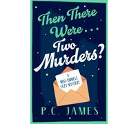 Then There Were... Two Murders? : A Cozy Historical Mystery of Murder, Deception, and a Sharp Female Sleuth