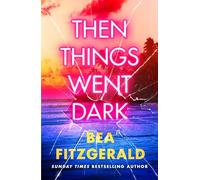 Then Things Went Dark