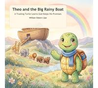 Theo and the Big Rainy Boat: A Trusting Turtle Learns God Keeps His Promises: 2 (Theo's Trusting Bible Adventures)