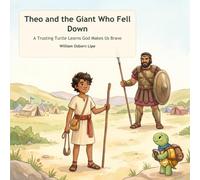 Theo and the Giant Who Fell Down: A Trusting Turtle Learns God Makes Us Brave: 4 (Theo's Trusting Bible Adventures)