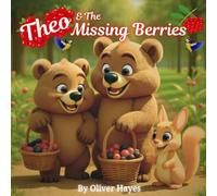 Theo and the Missing Berries: A valuable story about honesty