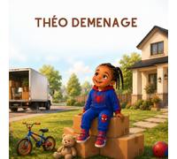 Théo déménage (Les aventures de Théo et de ses amis)