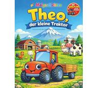 Theo, der kleine Traktor: Malbuch mit Bauernhof-Geschichte über Freundschaft, Mut und Zusammenhalt - mit Spielplan (Malgeschichten für Kinder)
