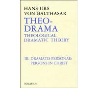 Theo-Drama, vol. 3: Theological Dramatic Theory : The Dramatis Personae : Persons in Christ by Hans Urs von Balthasar (1993) Hardcover