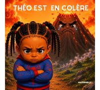 Théo est en colère (Les aventures de Théo et de ses amis)