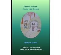 Theo et Juliette, éleveurs de dragons (Lia, la fée folette et ses amis de la forêt enchantée)