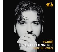 Théo Fouchenneret - Fauré: Nocturnes