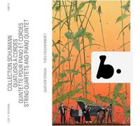 Théo Fouchenneret; Quatuor Strada - Schumann Collection - String Quartets and Piano Quintet