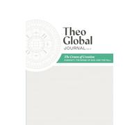 Theo Global Journal: Vol. 2: The Crown of Creation: Humanity, The Image of God, and The Fall