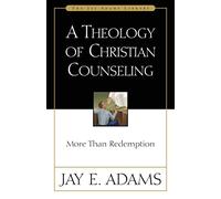 THEO OF CHRSTN COUNSELING: More Than Redemption (Jay Adams Library)