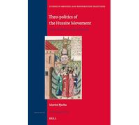 Theo-Politics of the Hussite Movement: From Reform to Revolution: 246 (Studies in Medieval and Reformation Traditions)