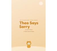 Theo Says Sorry: A Tiger Learns to Mend (Everyone Oops)