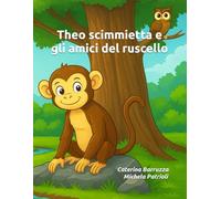 Theo scimmietta e gli amici del ruscello