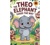 Theo the Elephant Leads the Way: 1 (The Kind Hearts Club)