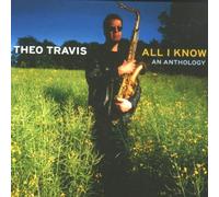 Theo Travis - All I Know