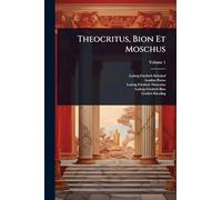 Theocritus, Bion Et Moschus