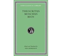 Theocritus. Moschus. Bion (Loeb Classical Library 28)