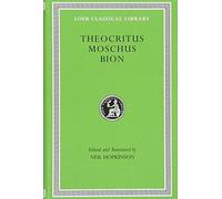 Theocritus. Moschus. Bion (Loeb Classical Library) by Theocritus, Moschus, Bion, Hopkinson, Neil (June 2, 2015) Hardcover