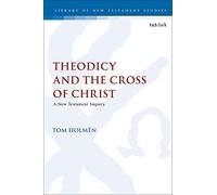 Theodicy and the Cross of Christ: A New Testament Inquiry: 567