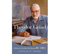 Theodor Geisel: A Portrait of the Man Who Became Dr. Se - Paperback NEW Donald E