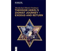 Theodor Herzl's Zionist Journey - Exodus and Return