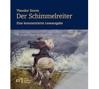 Theodor Storm: Der Schimmelreiter.Eine kommentierte Leseausgabe: Herausgegeben und erläutert von Gerd Eversberg.Mit den Radierungen von Alex Eckener