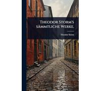 Theodor Storm's sämmtliche Werke.