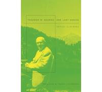 Theodor W. Adorno - One Last Genius