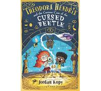Theodora Hendrix and the Curious Case of the Cursed Beetle – Walker Books