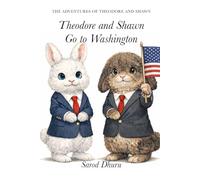 Theodore and Shawn Go to Washington (The Adventures of Theodore and Shawn)