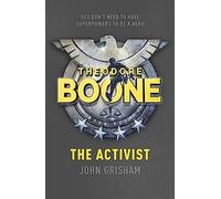 Theodore Boone: The Activist: Theodore Boone 4 (Theodore Boone)
