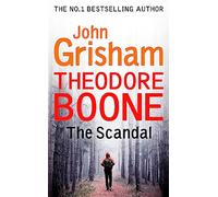 Theodore Boone: The Scandal: Theodore Boone 6 (Theodore Boone)