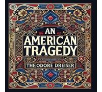 Theodore Dreiser An American Tragedy (Collector's Edition) (Laminated Hardback with Theodore Dreiser Multicolor