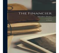 Theodore Dreiser The Financier: A Novel Hardcover Book Theodore Dreiser Multicolor