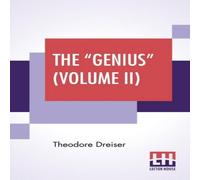Theodore Dreiser The "Genius" (Volume II) Paperback Book Theodore Dreiser Multicolor