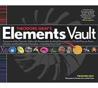 Theodore Gray's Elements Vault: Treasures of the Periodic Table with Removable Archival Documents and Real Element Samples - Including Pure Gold!
